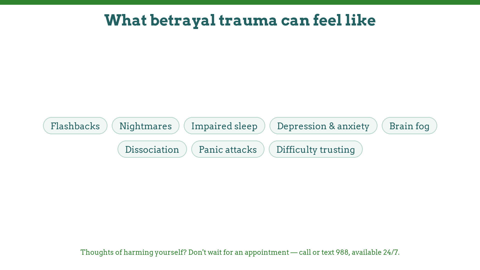 Symptoms of betrayal trauma: flashbacks, nightmares, impaired sleep, depression, anxiety, brain fog, dissociation, panic attacks, difficulty trusting